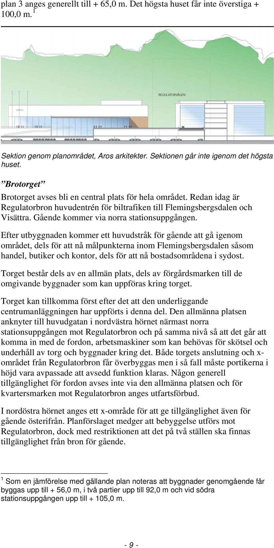 Gående kommer via norra stationsuppgången.