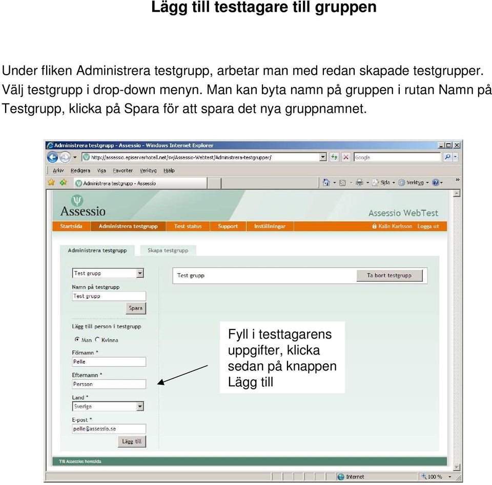 Man kan byta namn på gruppen i rutan Namn på Testgrupp, klicka på Spara för att