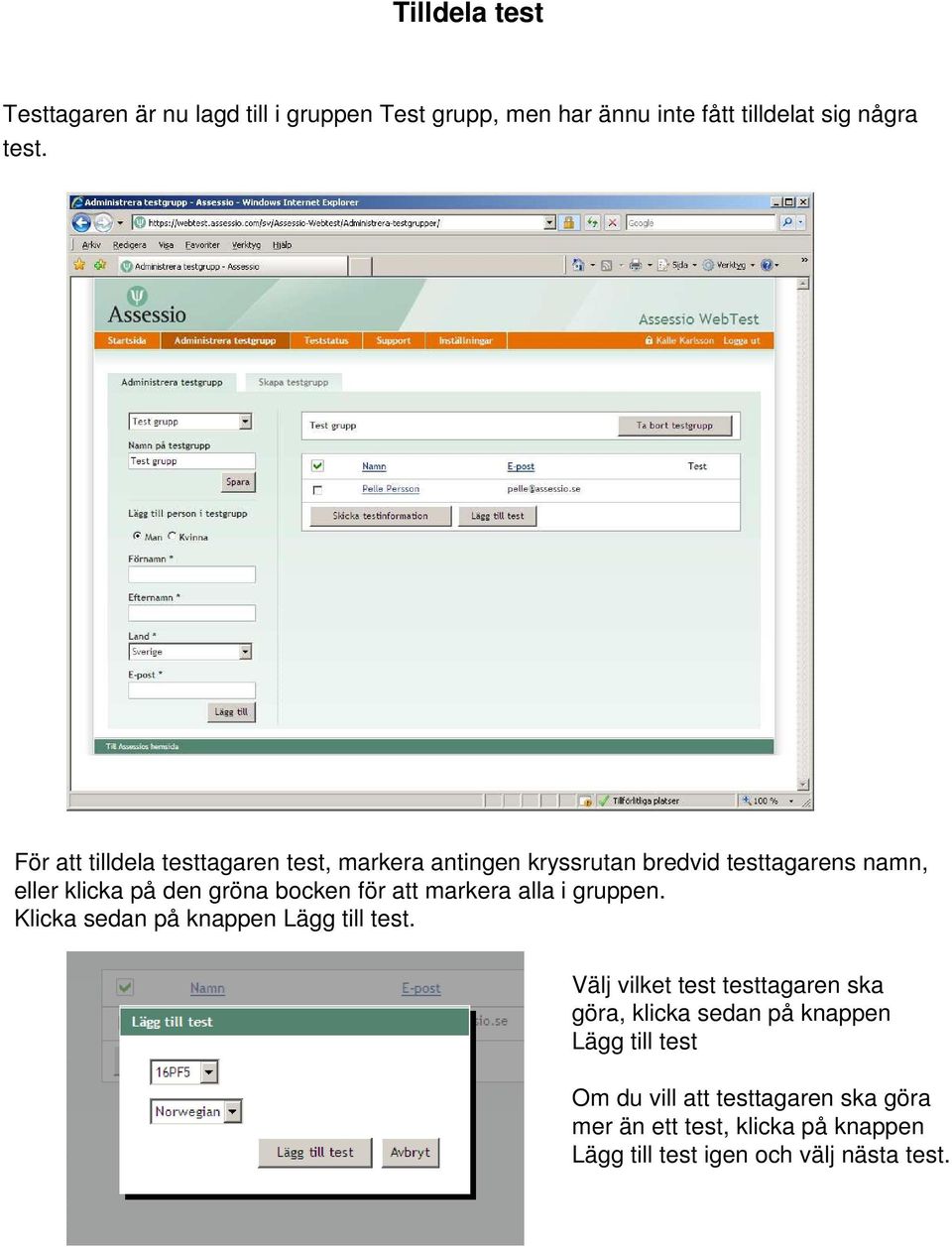 för att markera alla i gruppen. Klicka sedan på knappen Lägg till test.