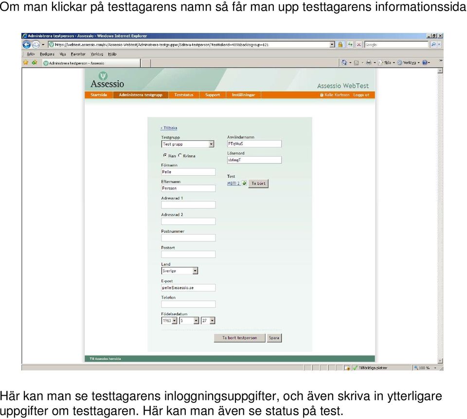 testtagarens inloggningsuppgifter, och även skriva in