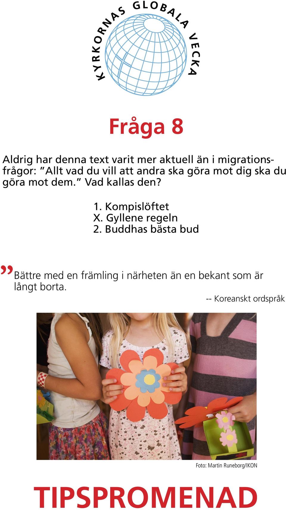 Kompislöftet X. Gyllene regeln 2.