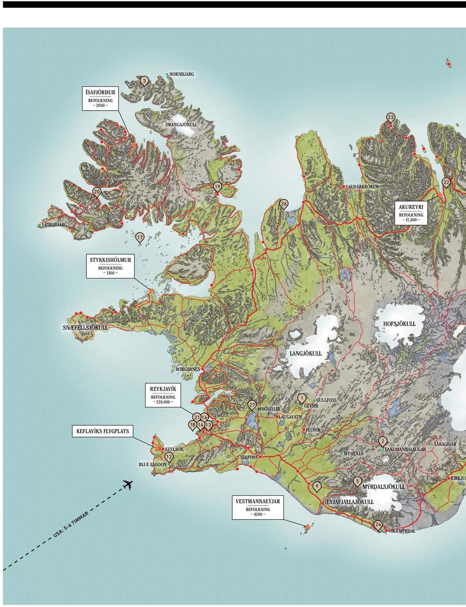 120,000 21 16 18 14 13 27 ÞINGVELLIR LAUGAVATN 1 GULLFOSS GEYSIR FLÚÐIR BLUE LAGOON KEFLAVÍK 12 SELFOSS MT.