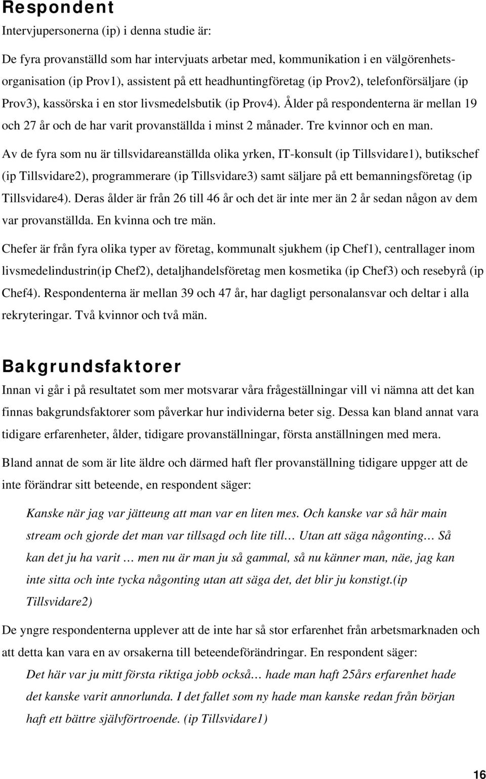 Tre kvinnor och en man.
