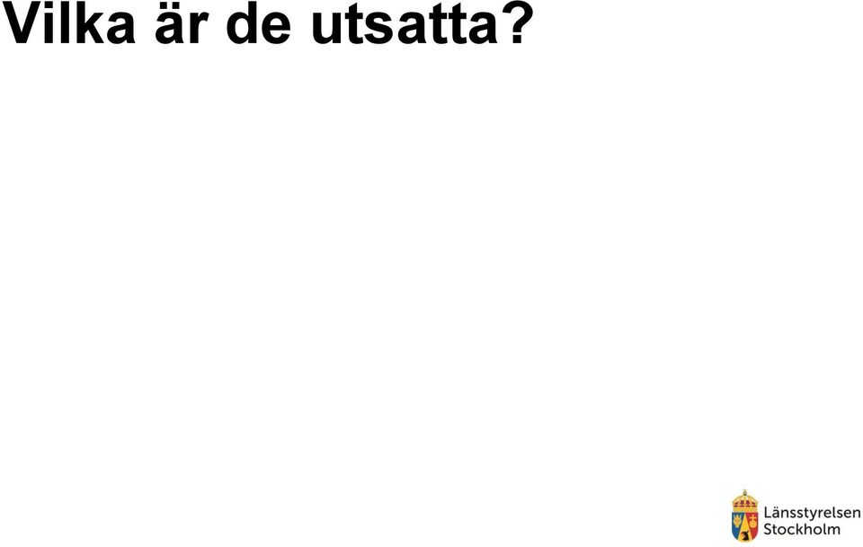 utsatta?