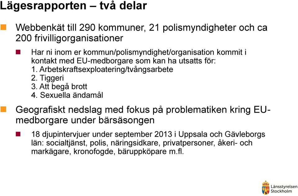 Tiggeri 3. Att begå brott 4.