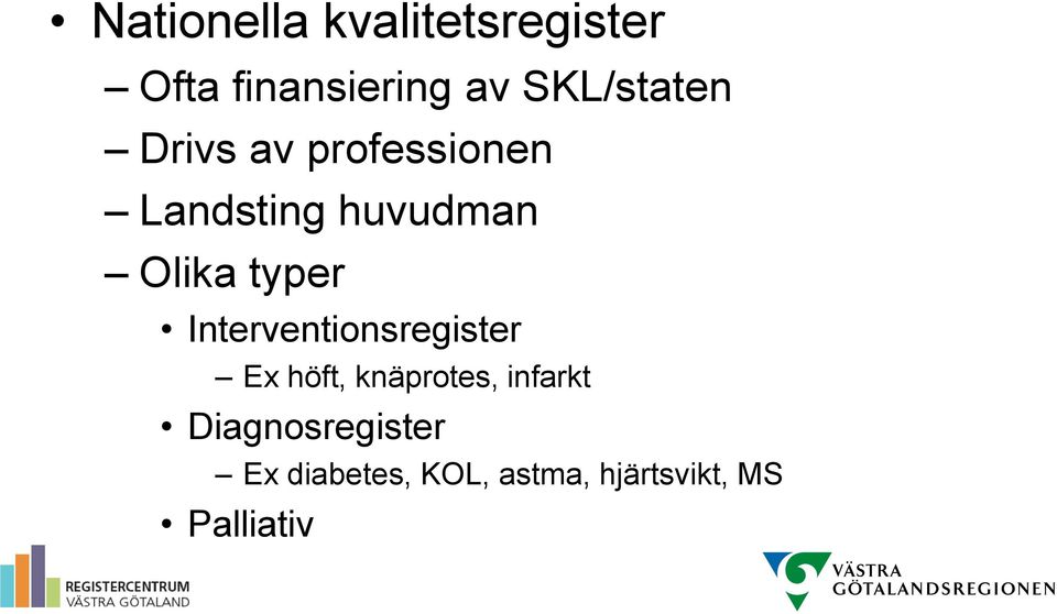 typer Interventionsregister Ex höft, knäprotes, infarkt