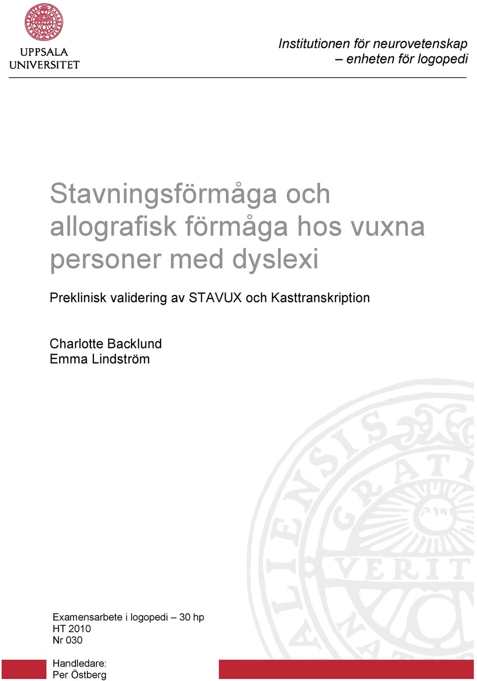 validering av STAVUX och Kasttranskription Charlotte Backlund Emma