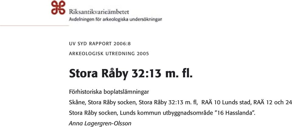 m. fl, RAÄ 10 Lunds stad, RAÄ 12 och 24 Stora Råby socken, Lunds kommun