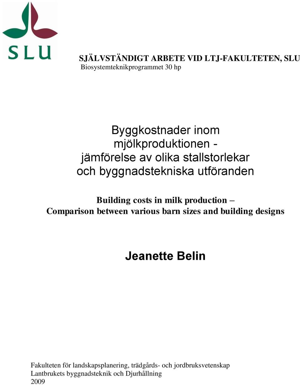 in milk production Comparison between various barn sizes and building designs Jeanette Belin