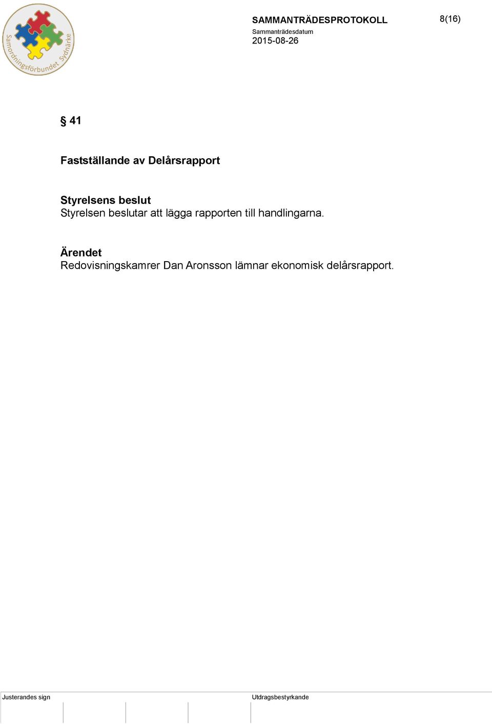 rapporten till handlingarna.