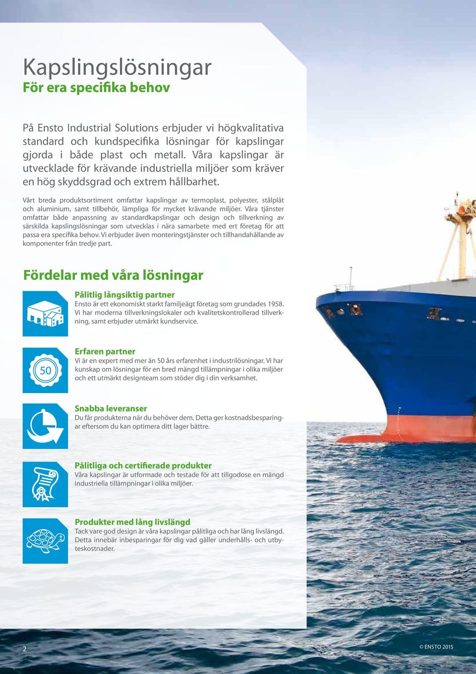 Vårt breda produktsortiment omfattar kapslingar av termoplast, polyester, stålplåt och aluminium, samt tillbehör, lämpliga för mycket krävande miljöer.