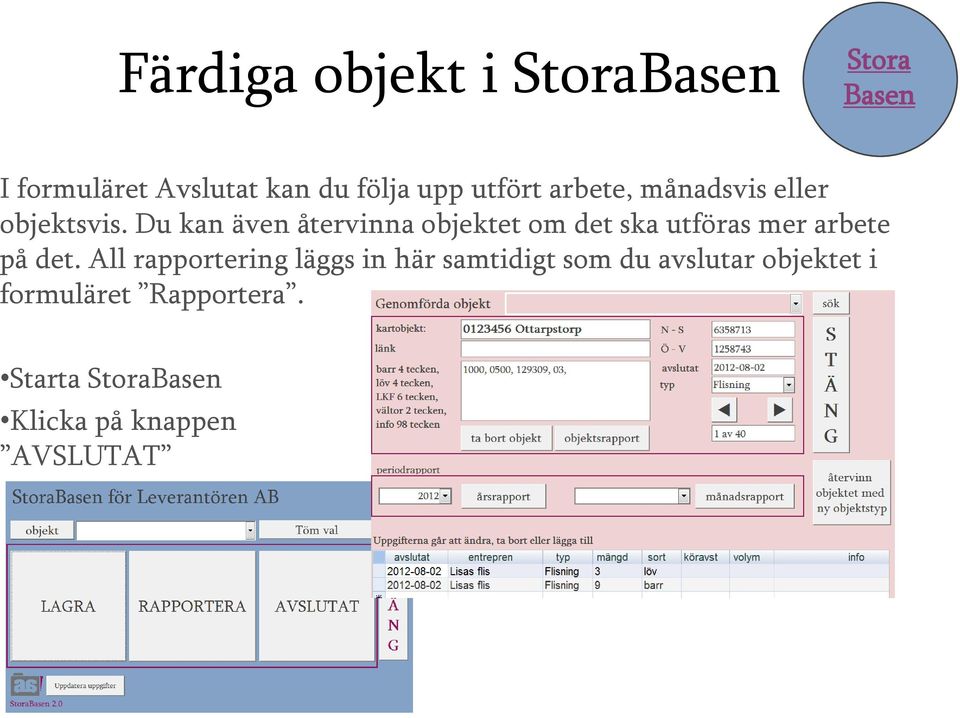 Du kan även återvinna objektet om det ska utföras mer arbete på det.