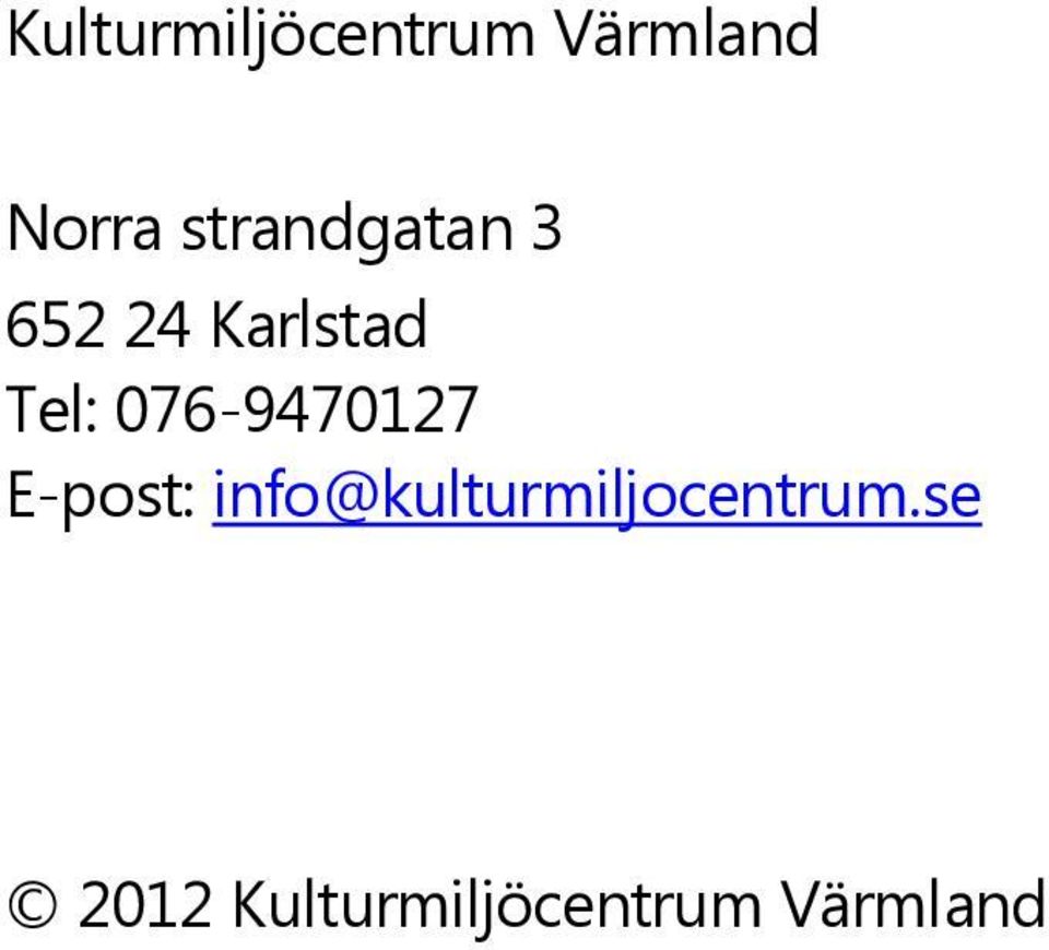 info@kulturmiljocentrum.