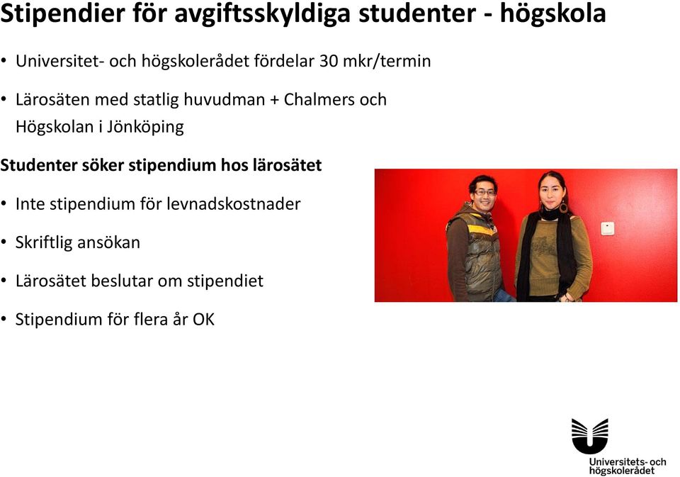Jönköping Studenter söker stipendium hos lärosätet Inte stipendium för