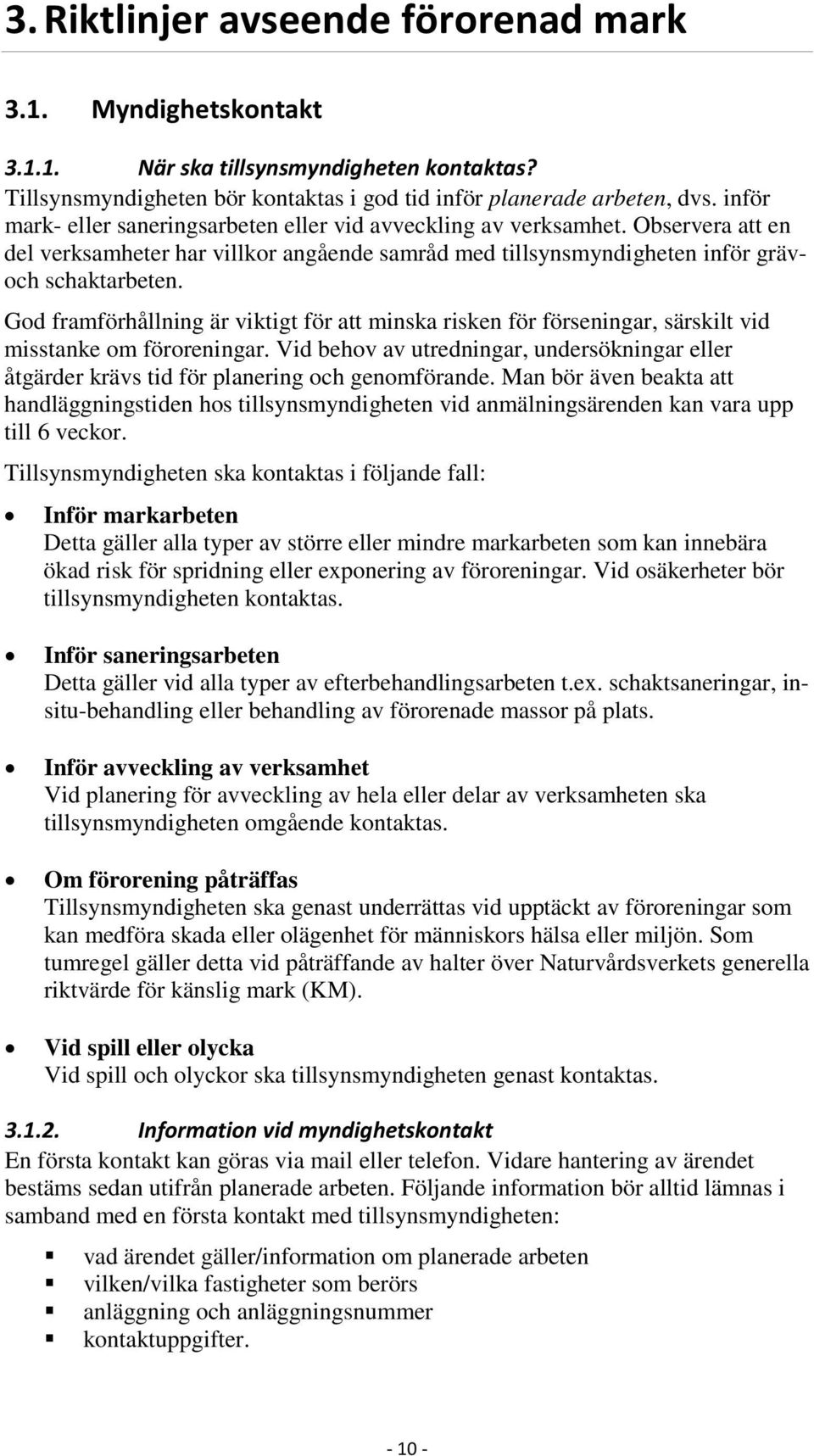 God framförhållning är viktigt för att minska risken för förseningar, särskilt vid misstanke om föroreningar.