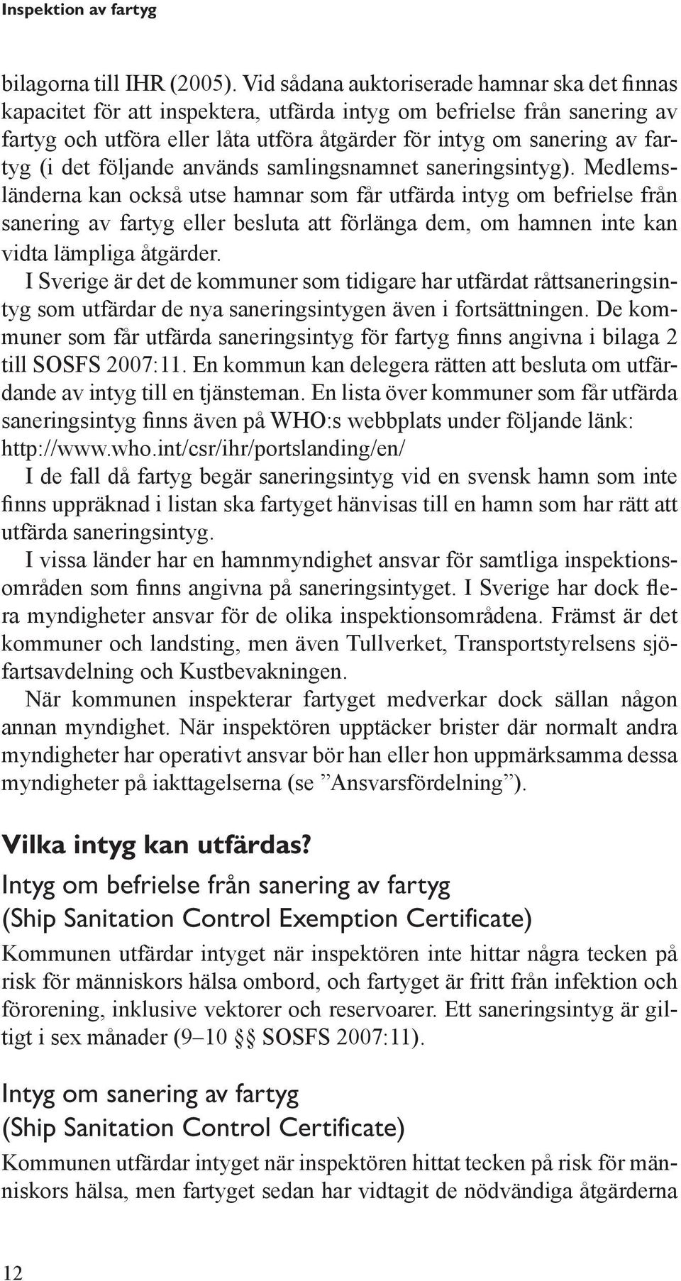 (i det följande används samlingsnamnet saneringsintyg).