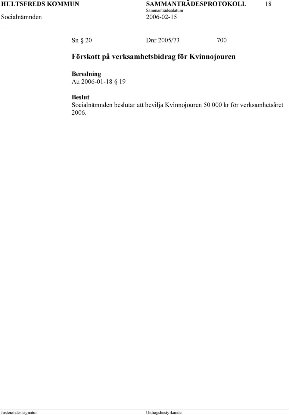 2006-01-18 19 Beslut Socialnämnden beslutar att
