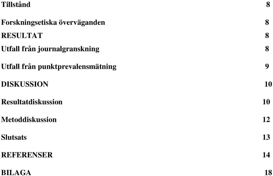 punktprevalensmätning 9 DISKUSSION 10