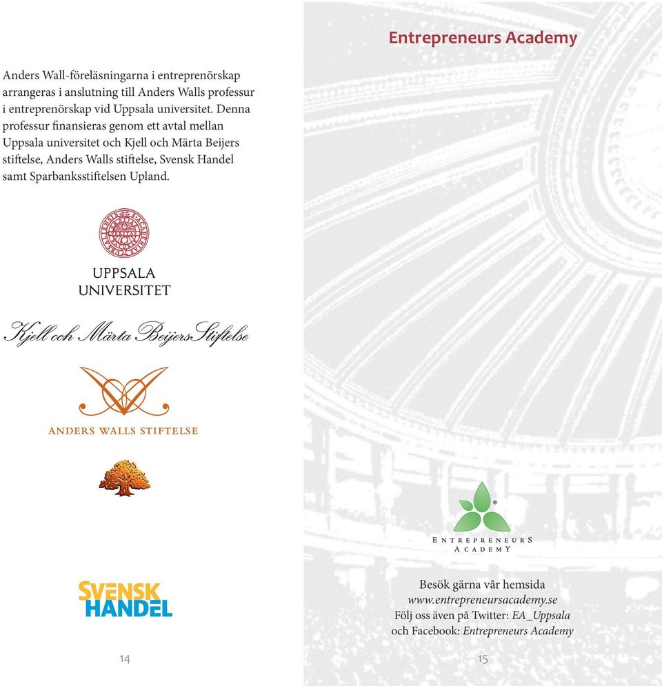 Entrepreneurs Academy entrepreneurs academy arbetar för att sätta uppsalas unga entreprenörer på kartan.