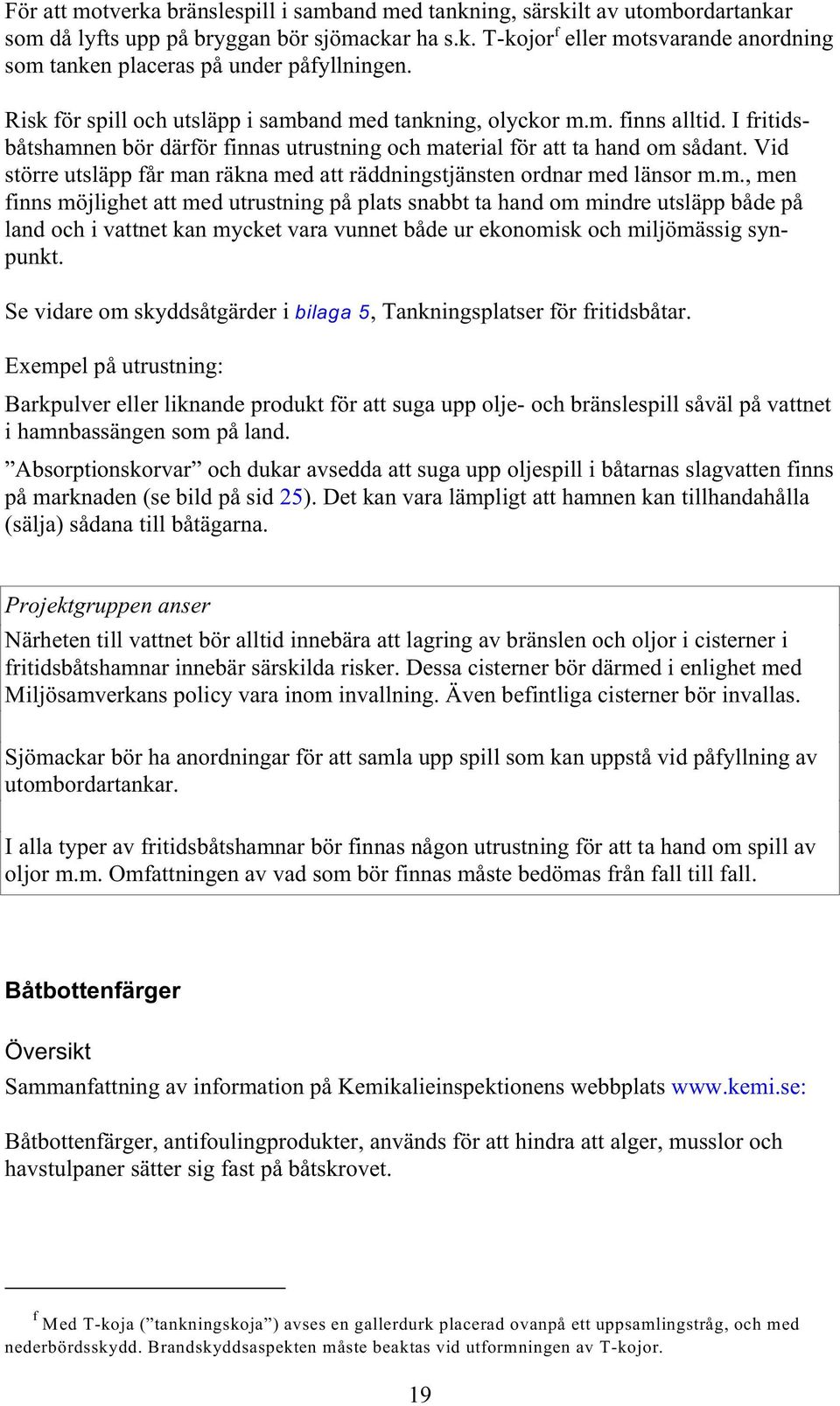 Vid större utsläpp får ma