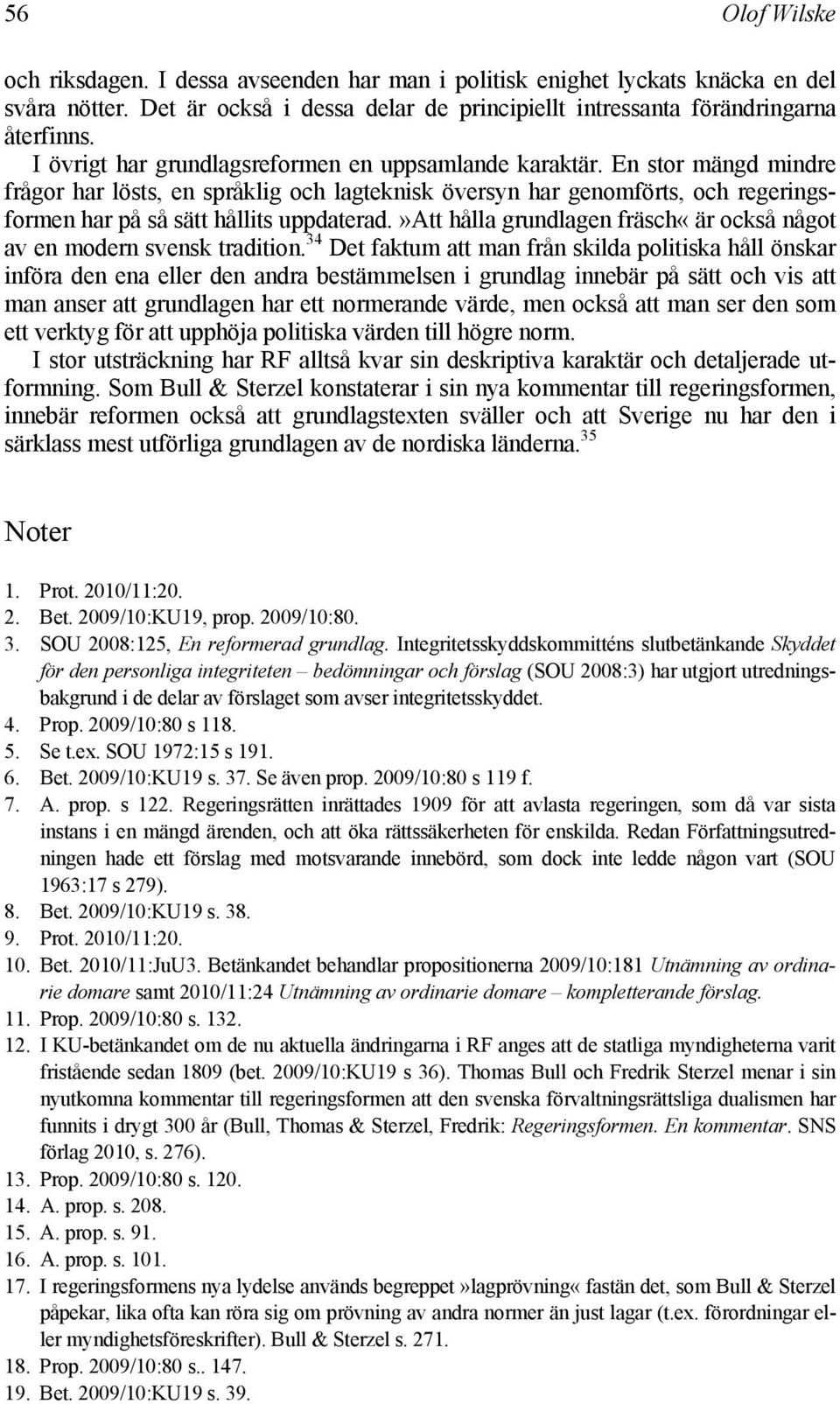 »att hålla grundlagen fräsch«är också något av en modern svensk tradition.