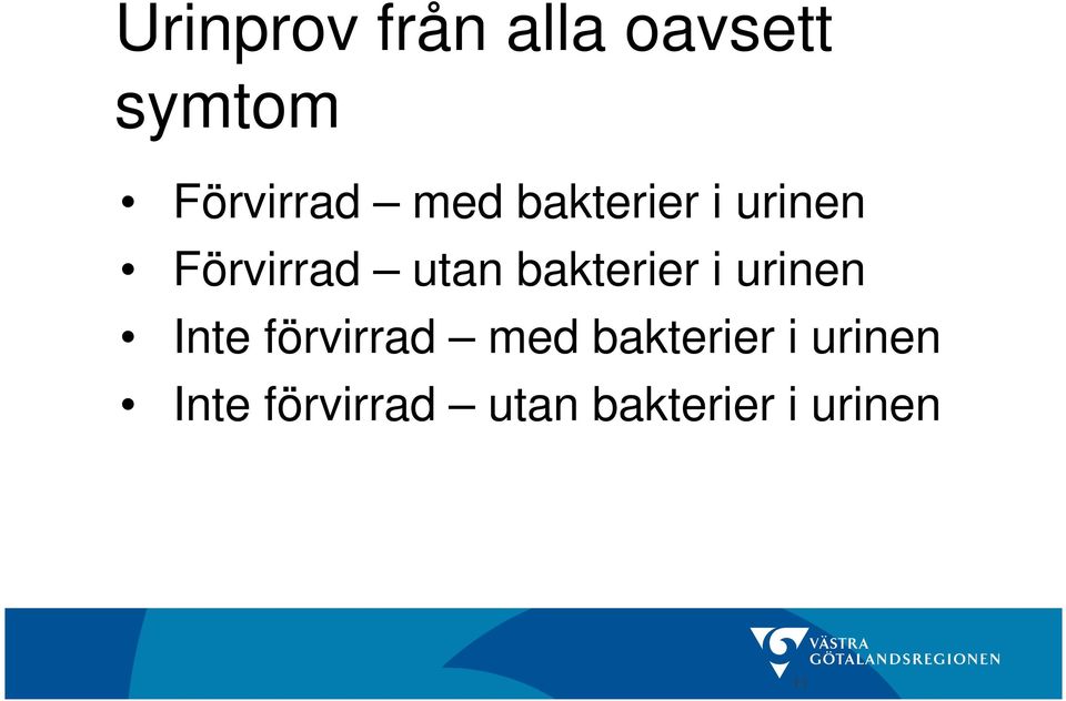 bakterier i urinen Inte förvirrad med