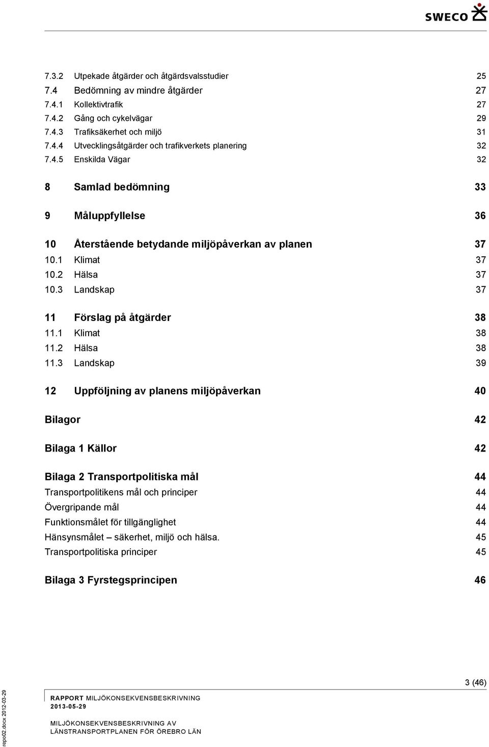 1 Klimat 38 11.2 Hälsa 38 11.