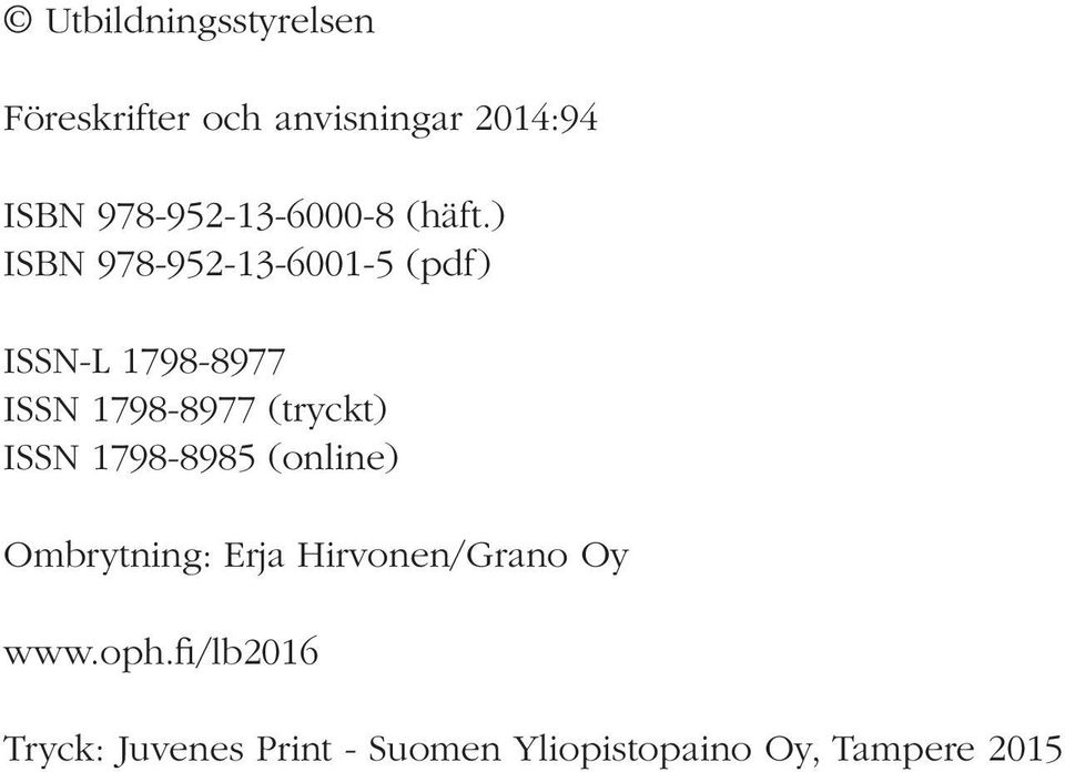 ) ISBN 978-952-13-6001-5 (pdf) ISSN-L 1798-8977 ISSN 1798-8977 (tryckt)