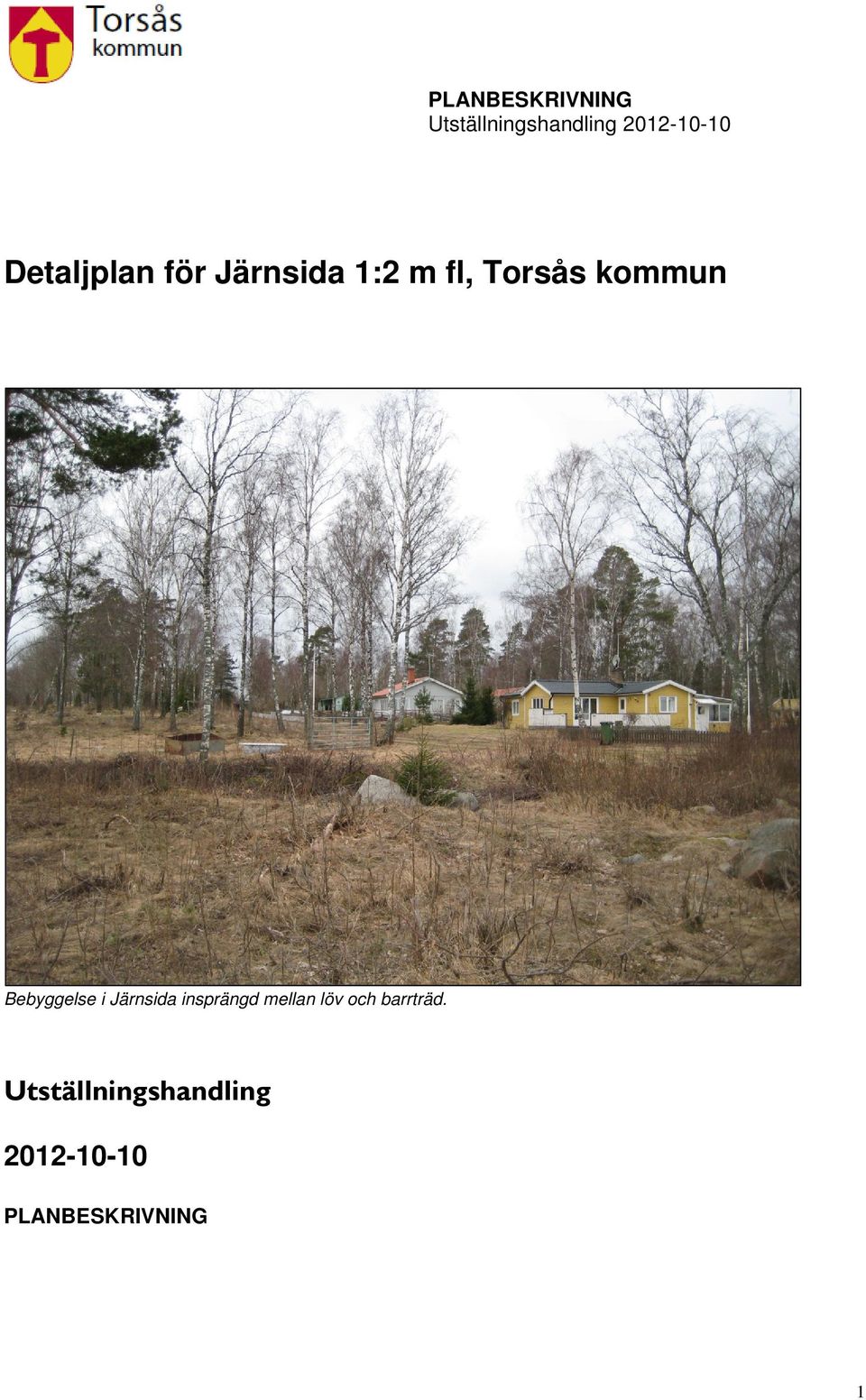 insprängd mellan löv och barrträd.