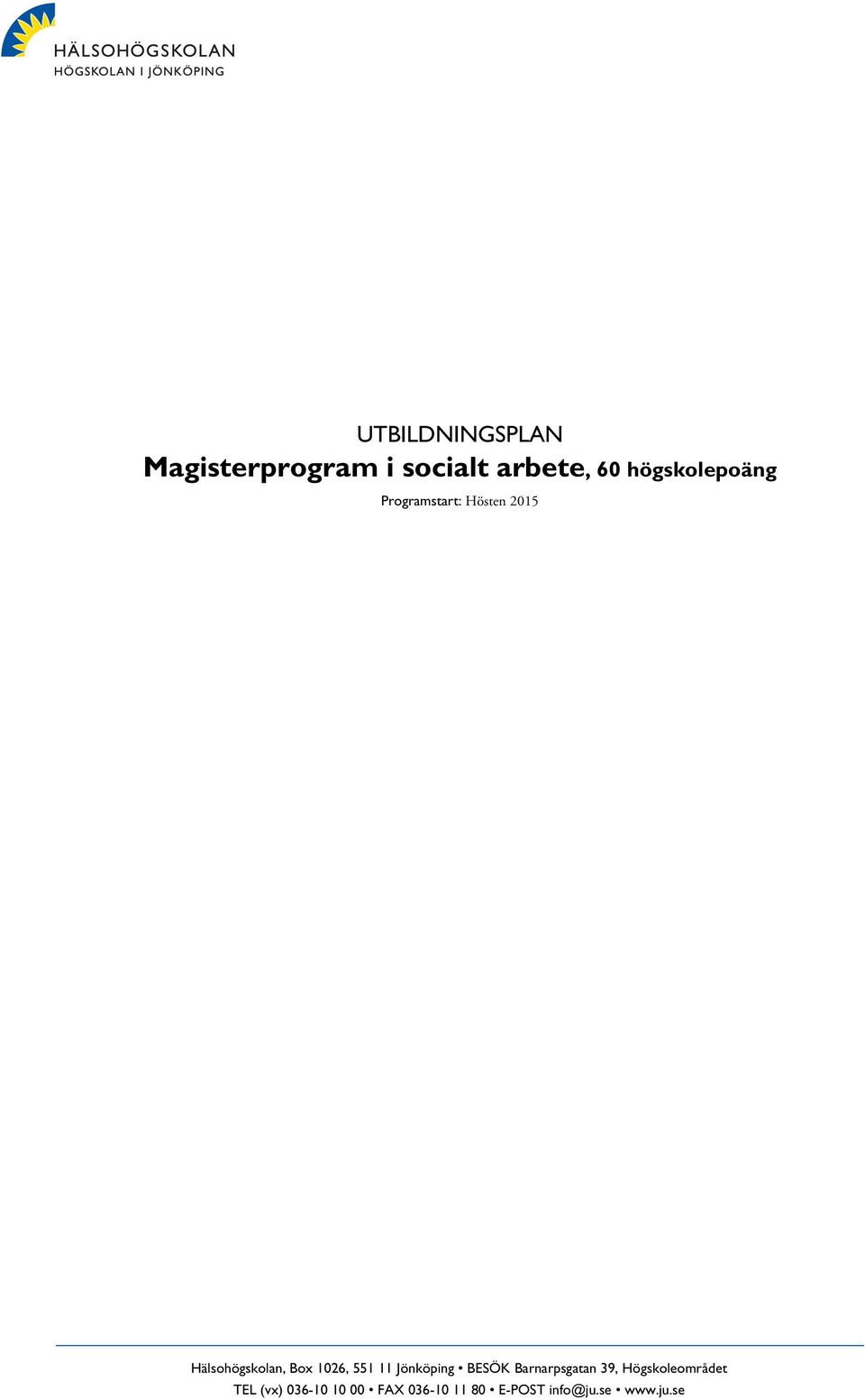 1026, 551 11 Jönköping BESÖK Barnarpsgatan 39,