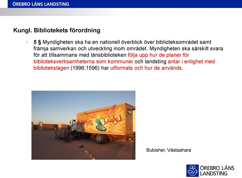 främja samverkan och utveckling inom området.