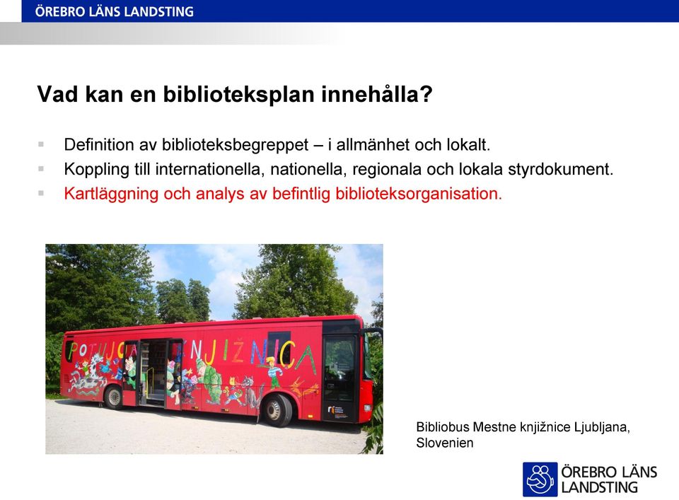 Koppling till internationella, nationella, regionala och lokala