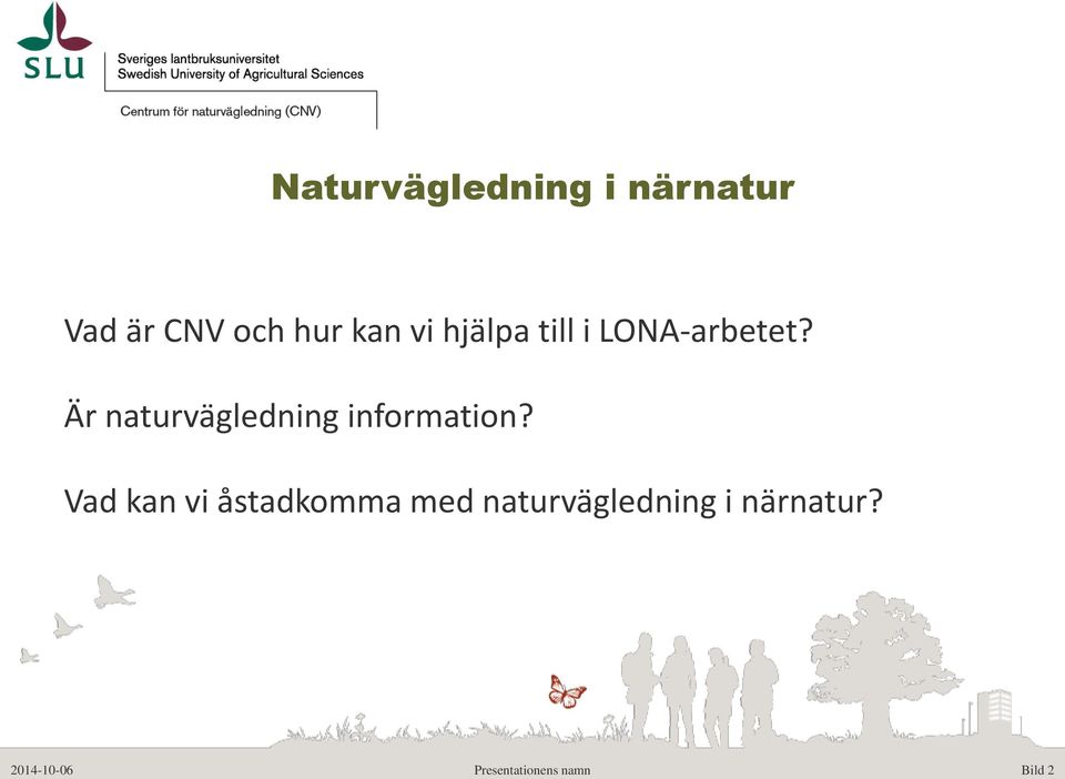 Är naturvägledning information?