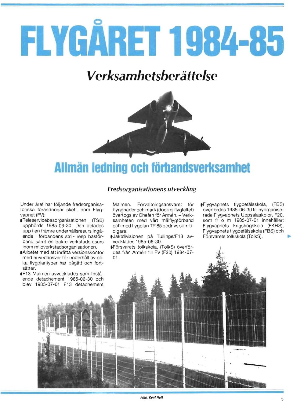 Den delades upp i en främre underhållsresurs ingående i förbandens stril- resp basförband samt en bakre verkstadsresurs inom miloverkstadsorganisationen.