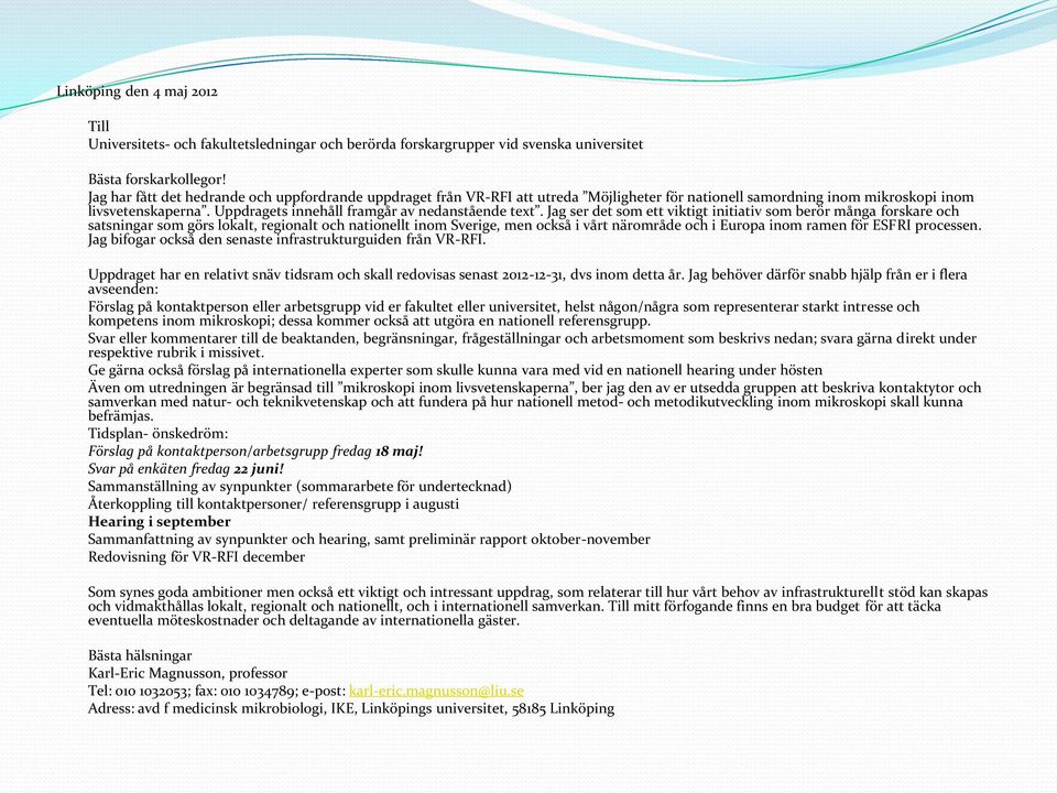 Uppdragets innehåll framgår av nedanstående text.