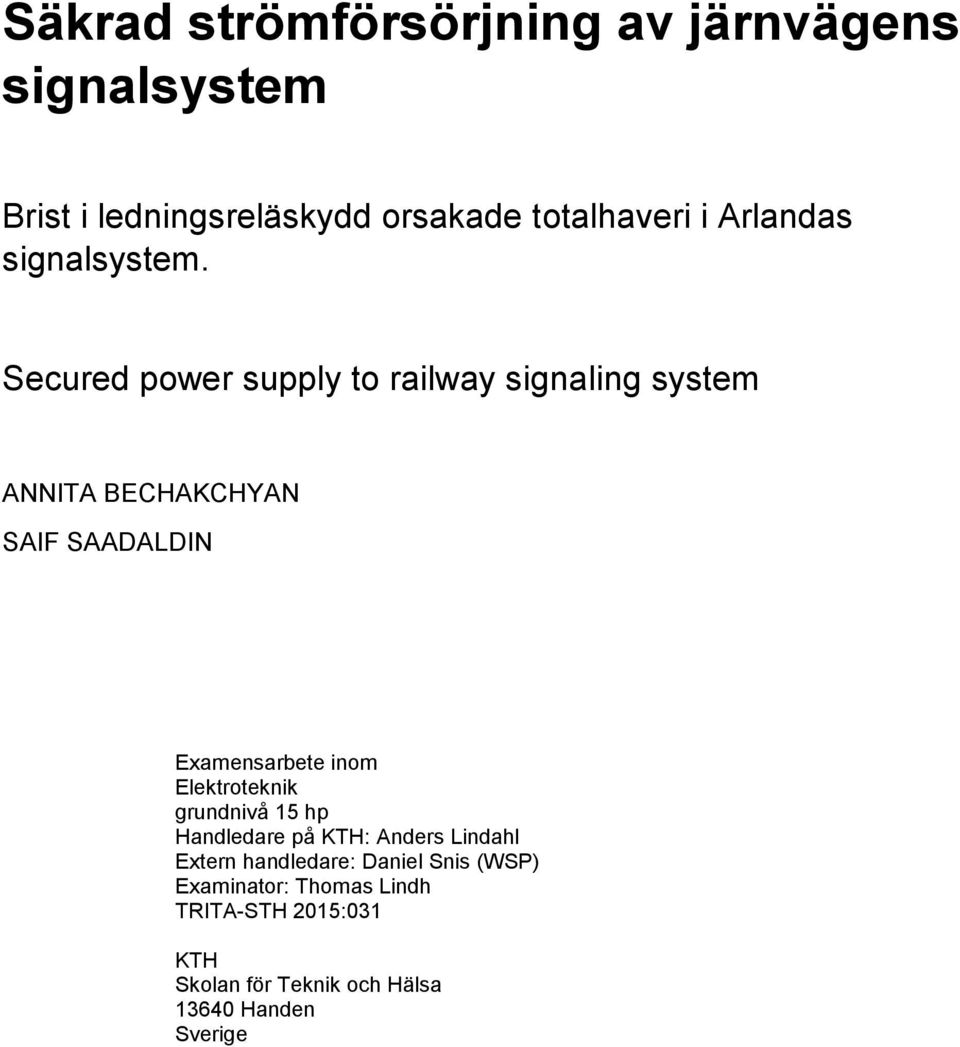 Secured power supply to railway signaling system ANNITA BECHAKCHYAN SAIF SAADALDIN Examensarbete inom