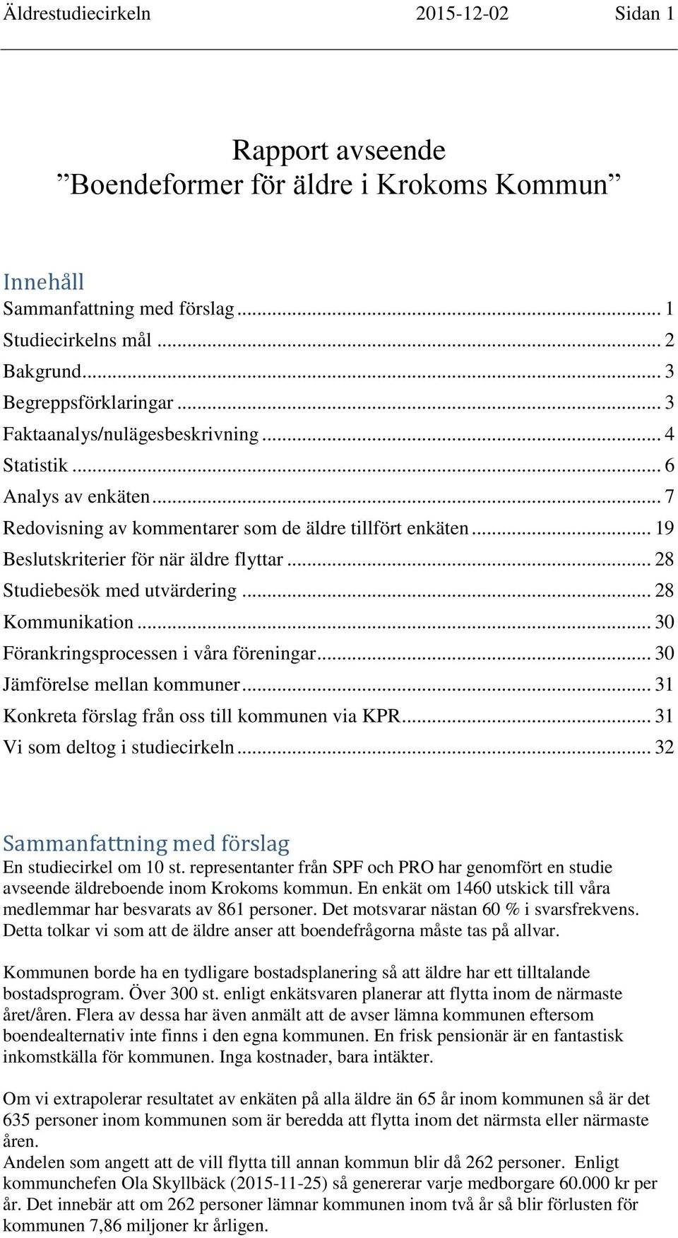 Magneten r Krokoms kulturhus och mtesplats dr flera verksamheter samsas. Dr finns bibliotek, caf med en scen fr evenemang och upptrdanden samt en Magneten i Krokom - Krokoms kommun