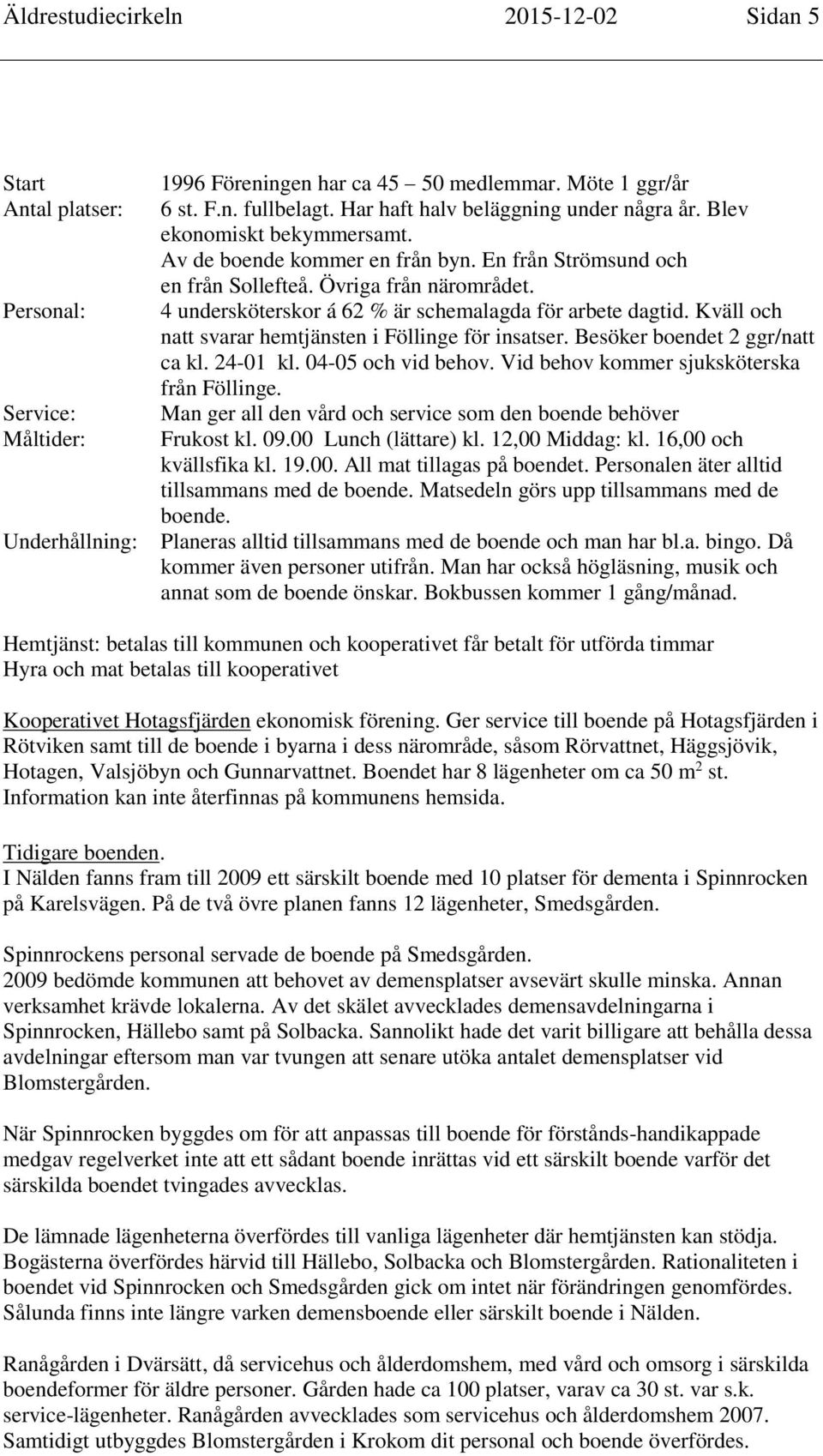 Men renskiljningen i Vinklumpen sker nu i vrldens kanske frsta Marianne Grik, ordfrande i Jijnjevaerie (tidigare Hotagens) sameby. Renskiljning under tak nu verklighet i Vinklumpen - P4