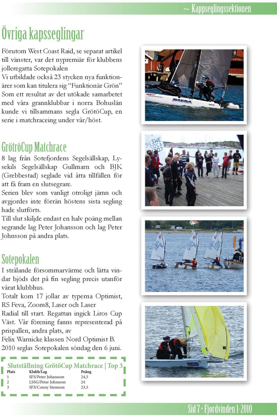 matchraceing under vår/höst.