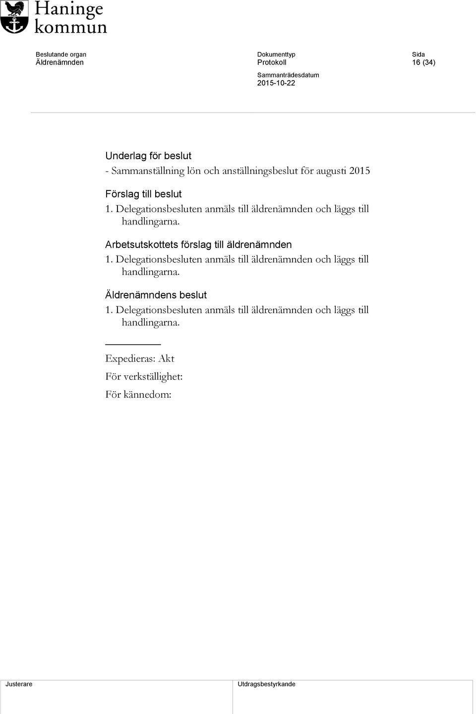 Arbetsutskottets förslag till äldrenämnden 1.