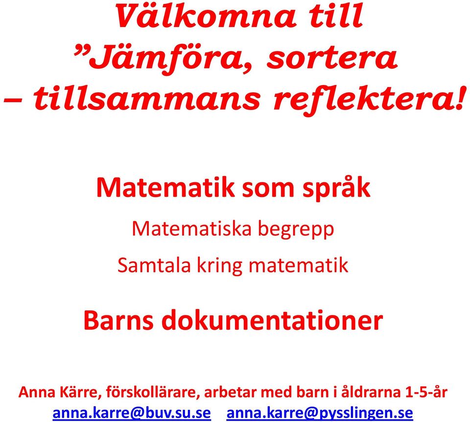 matematik Barns dokumentationer Anna Kärre, förskollärare,