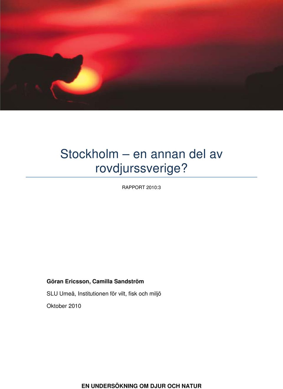 Sandström SLU Umeå, Institutionen för vilt,