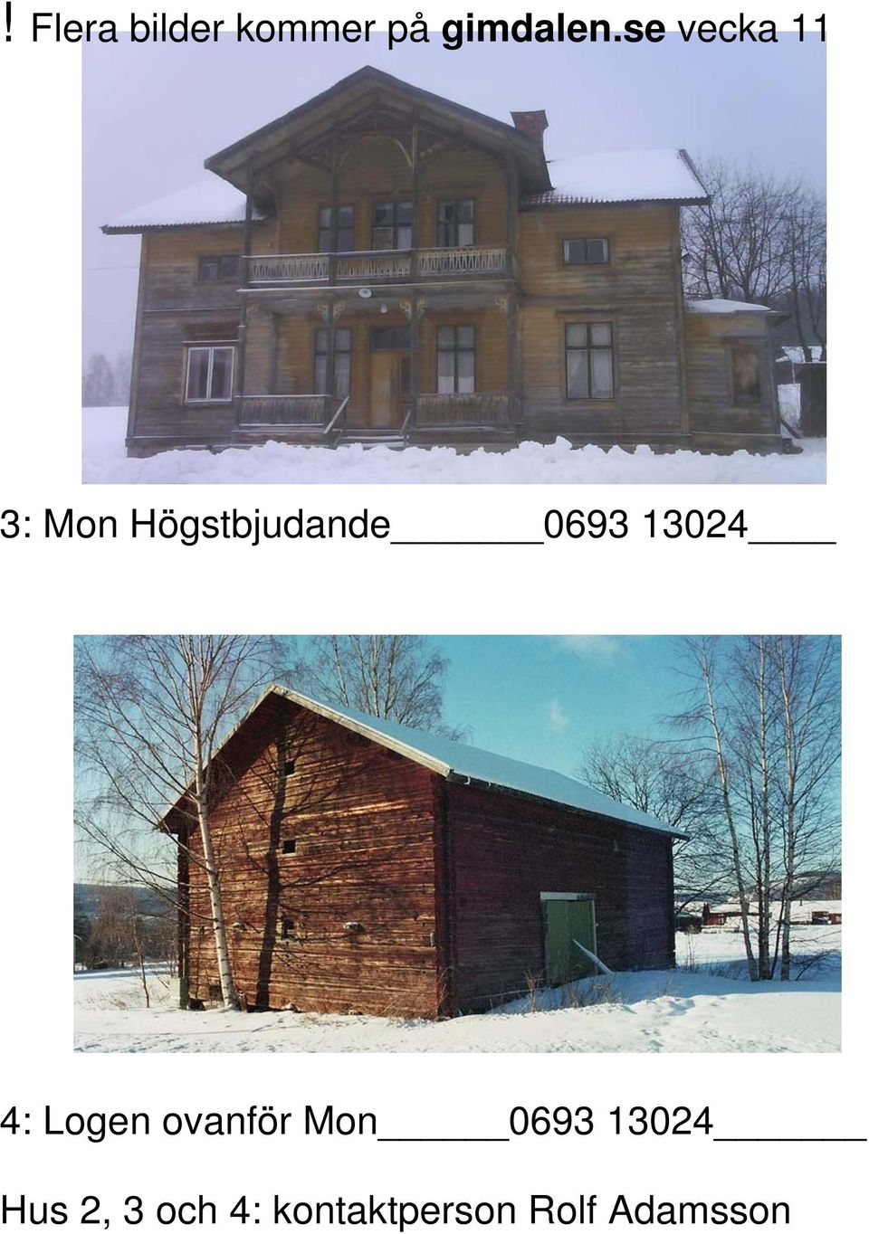 13024 4: Logen ovanför Mon 0693 13024