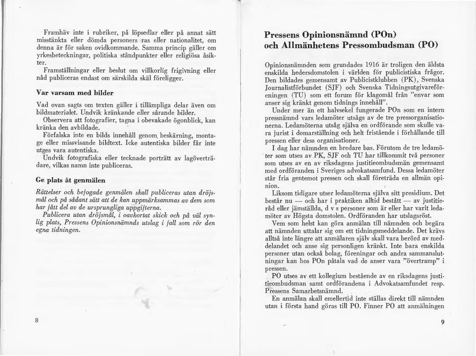 Framställningar eller beslut om villkorlig frigivning eller nåd publiceras endast om särskilda skäl föreligger.