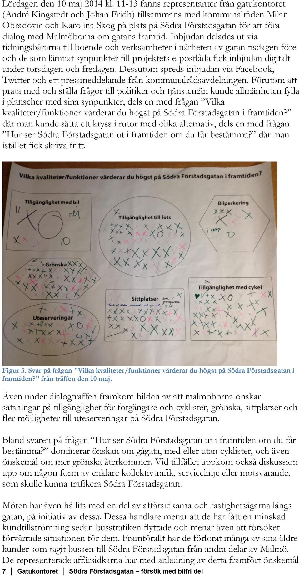 Malmöborna om gatans framtid.