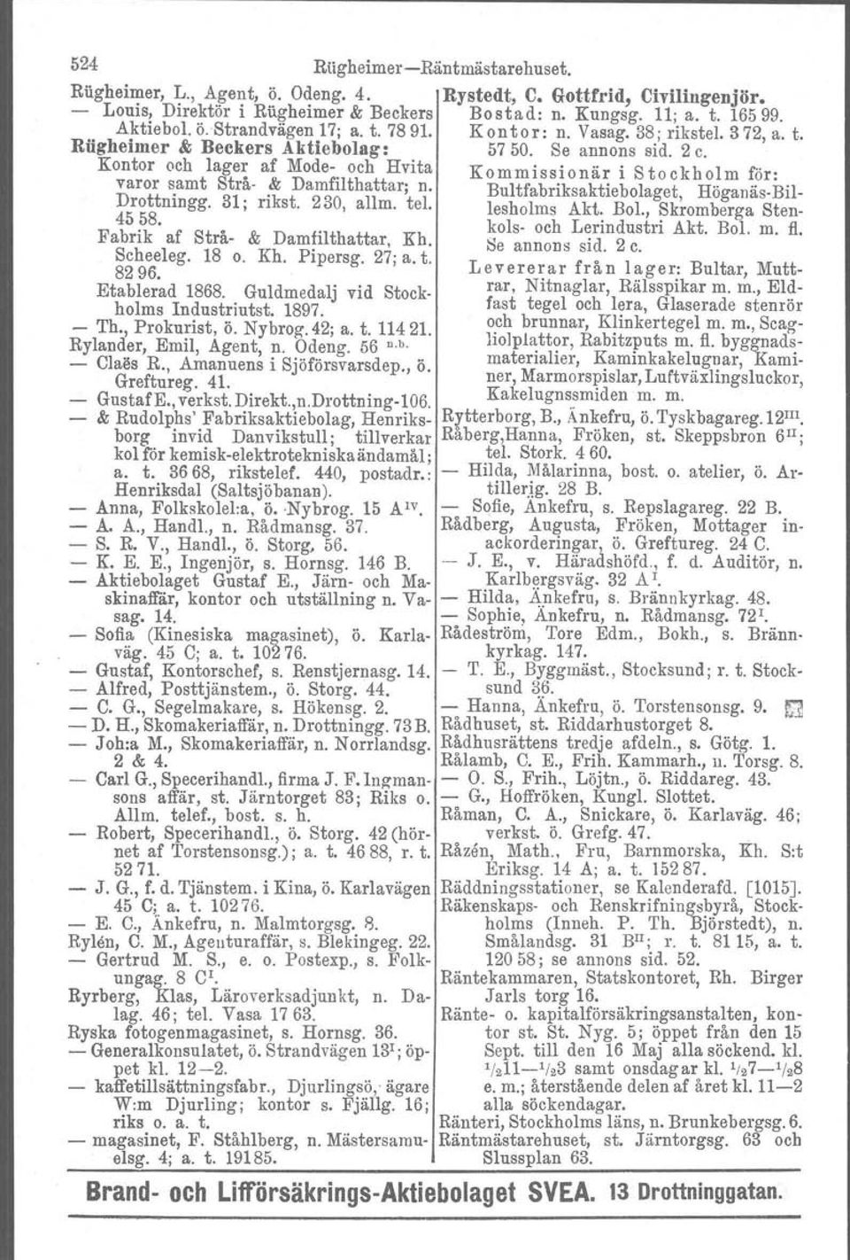 & Damfilthattar, n. Bultfabriksaktiebolaget Höganäs-Bil- ~55~~Dlngg. 31; rikst. 230, allm. tel. lesholms Akt: BoL, ~k~omberga Sten- Fabrik af Strå- & Damfilthattar Kh ~ols- och.l~rmdustn Akt. Bol. m.