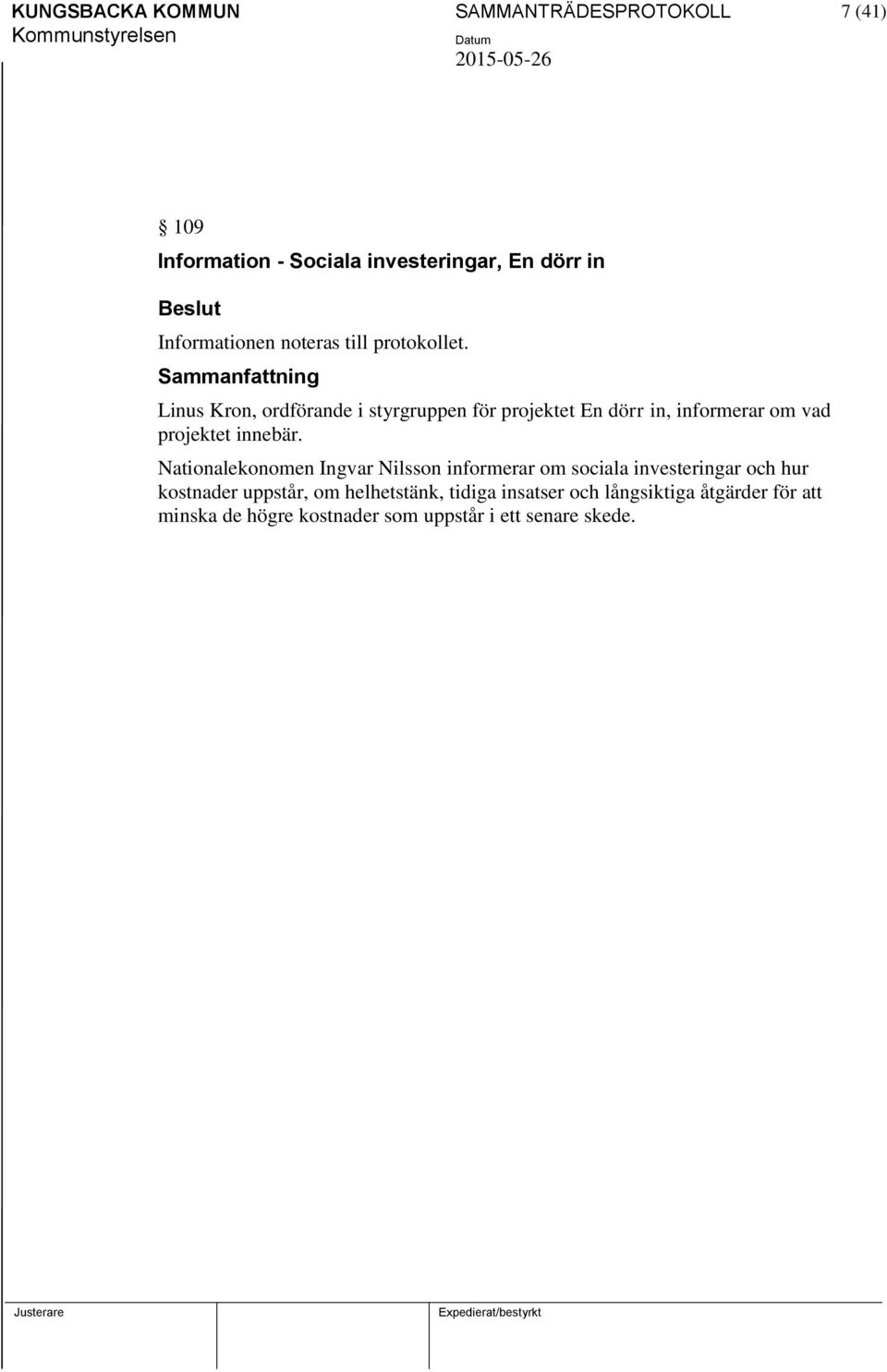 Linus Kron, ordförande i styrgruppen för projektet En dörr in, informerar om vad projektet innebär.