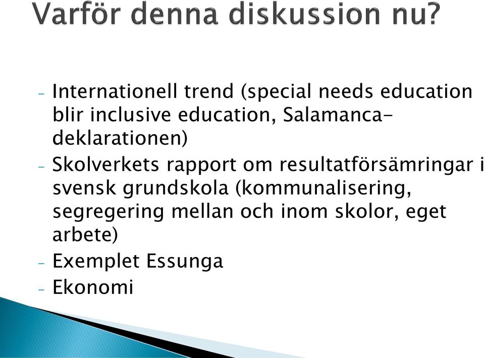 resultatförsämringar i svensk grundskola (kommunalisering,