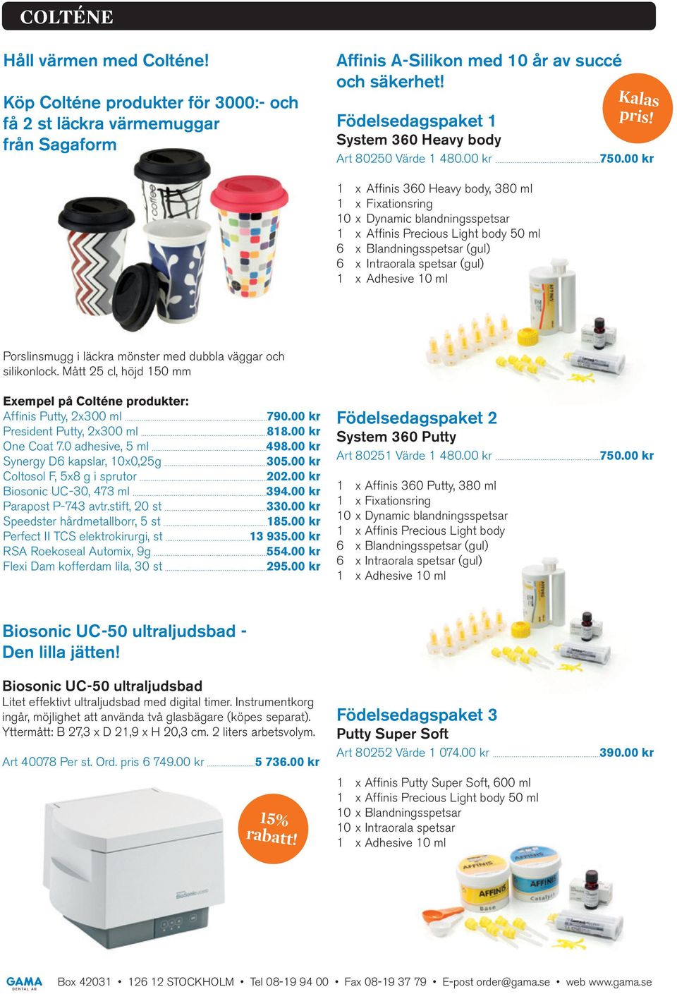 00 kr 1 x Affinis 360 Heavy body, 380 ml 1 x Fixationsring 10 x Dynamic blandningsspetsar 1 x Affinis Precious Light body 50 ml 6 x Blandningsspetsar (gul) 6 x Intraorala spetsar (gul) 1 x Adhesive