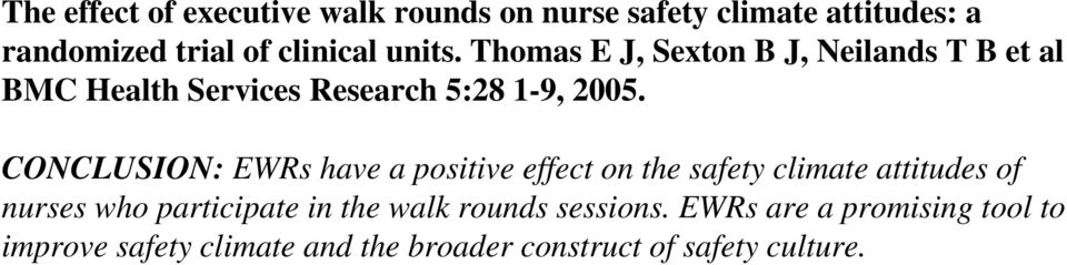 CONCLUSION: EWRs have a positive effect on the safety climate attitudes of nurses who participate in the